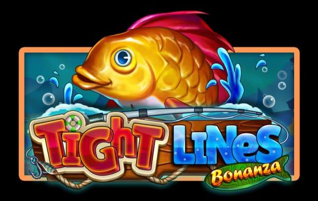 Tight Lines Bonanza